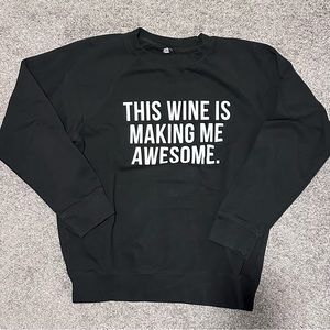 Brunette the Label “This Wine Is Making Me Awesome” sweatshirt black sz L/XL